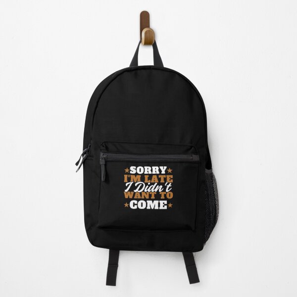Item preview, Sorry I'm late. I didn't want to come. designed and sold by MixedVibes Co..