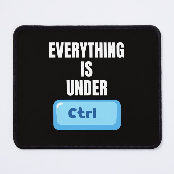 Item preview, Everything Is Under CTRL Funny Tech Computer Humor designed and sold by MagicSD Designs.