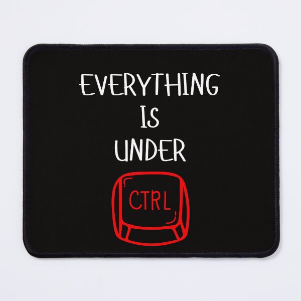 Item preview, Everything Is Under CTRL Funny Tech Computer Humor designed and sold by MagicSD Designs.