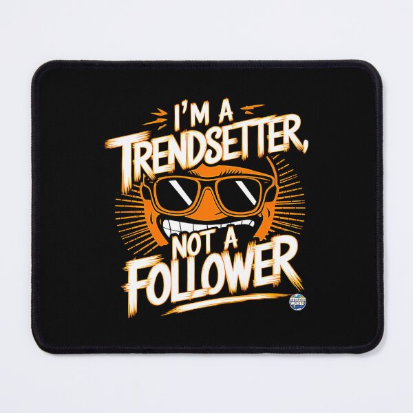 Item preview, I'm A Trendsetter Not A Follower designed and sold by SteezeeStore.
