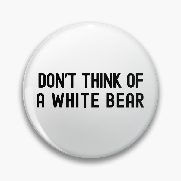 Item preview, Don't Think Of A White Bear | Cognitive Psychology | Social Psychology | Experimental Psychology | White Bear Dilemma | Ironic Process Theory designed and sold by jadedscientist.