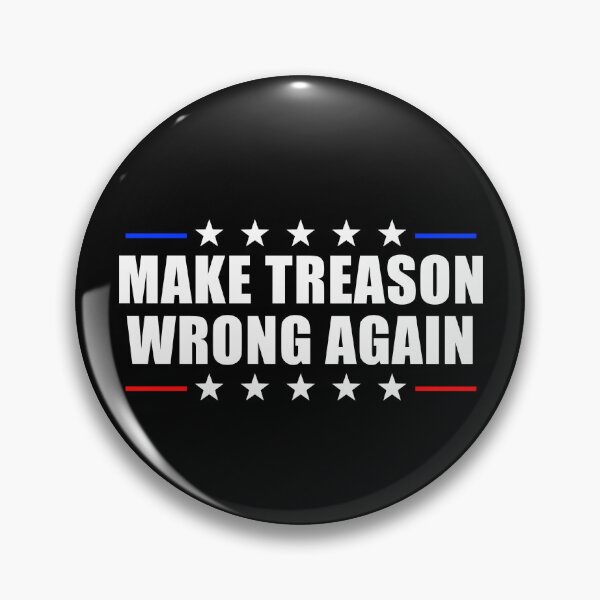 Item preview, Make Treason Wrong Again Gear designed and sold by DynamicDesign.