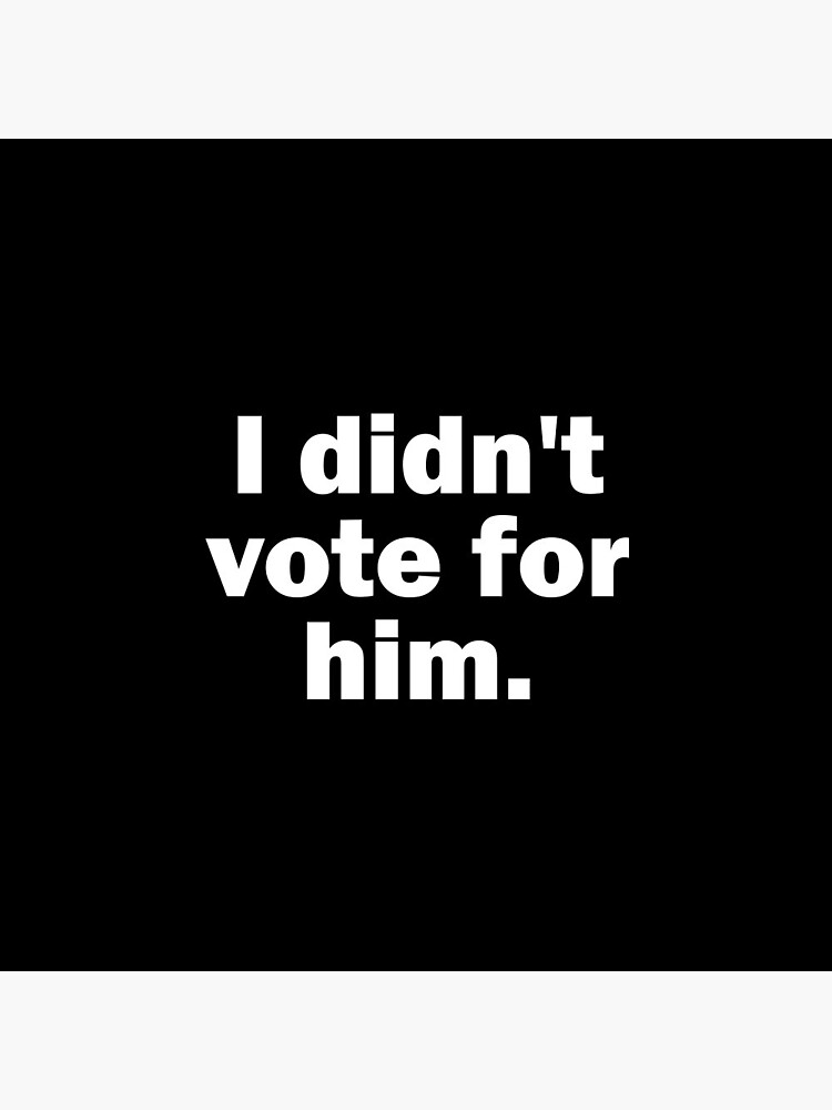Thumbnail 3 of 3, Pin, I Didn't Vote For Him Gear designed and sold by DynamicDesign.