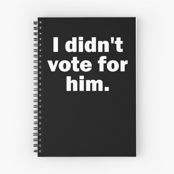 Item preview, I Didn't Vote For Him Gear designed and sold by DynamicDesign.