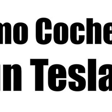 Artwork thumbnail, Mi Próximo Coche NO es un Tesla - Small Print by Nico's NovelTs
