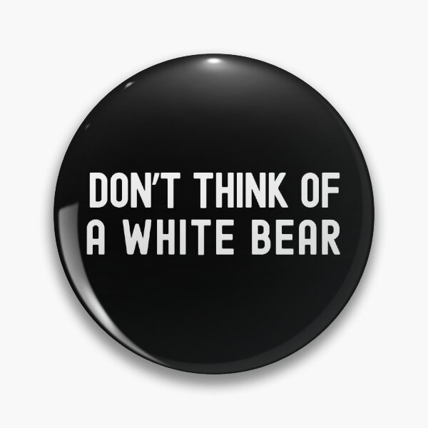 Aperçu de l'œuvre Ne pensez pas à un ours blanc | Psychologie sociale | Psychologie cognitive | Psychologie expérimentale | Dilemme de l'ours blanc | Théorie du processus ironique créée et vendue par jadedscientist.