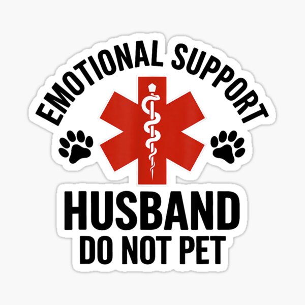 Item preview, Emotional Support Husband Do Not Pet designed and sold by Kixola.