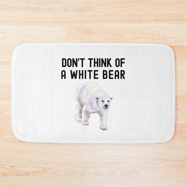 Item preview, Don't Think Of A White Bear | Ironic Rebound | Funny Psychology | Cognitive Psychology | Social Psychology | White Bear Dilemma | Experimental Psychology | Ironic Process Theory designed and sold by jadedscientist.