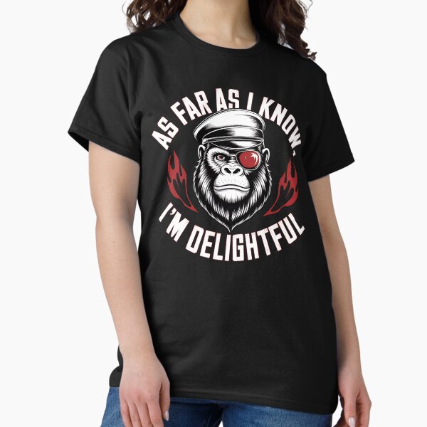 Item preview, As Far As I Know I'm Delightful Funny Monkey Saying Quote designed and sold by Meme-shirt.