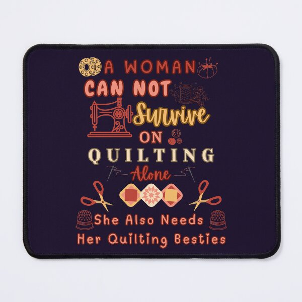 Item preview, A Woman Cannot Survive On Quilting Alone - Quilting Woman designed and sold by Wiss2Arts.