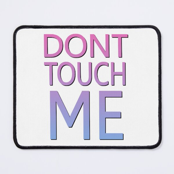 Item preview, DONT TOUCH ME designed and sold by montip-shop.