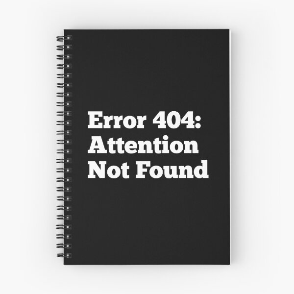 Item preview, Error 404: Attention Not Found.  designed and sold by Pochi Vibes.