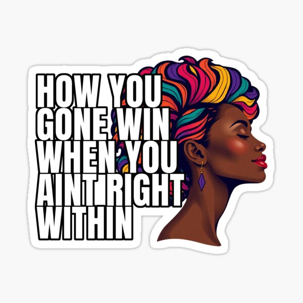 How you gone win when you aint right within Sticker