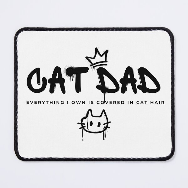 Item preview, Cat Dad everything I own is covered in cat hair designed and sold by KatelynMitalski.