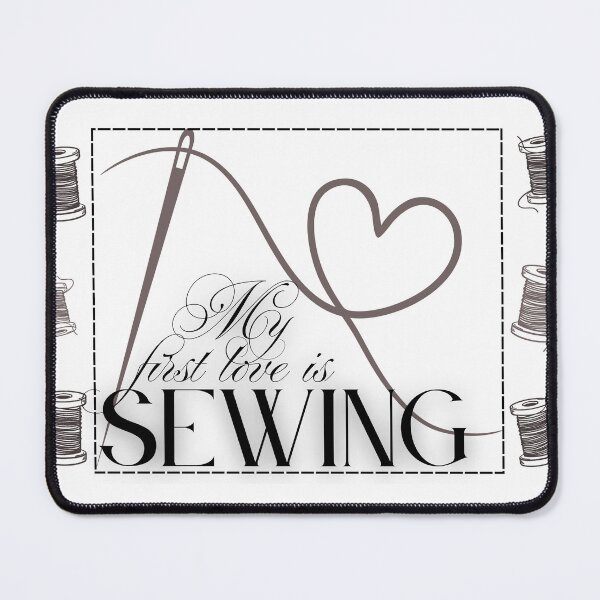 Item preview, My first love is sewing designed and sold by Oh-Marsha.
