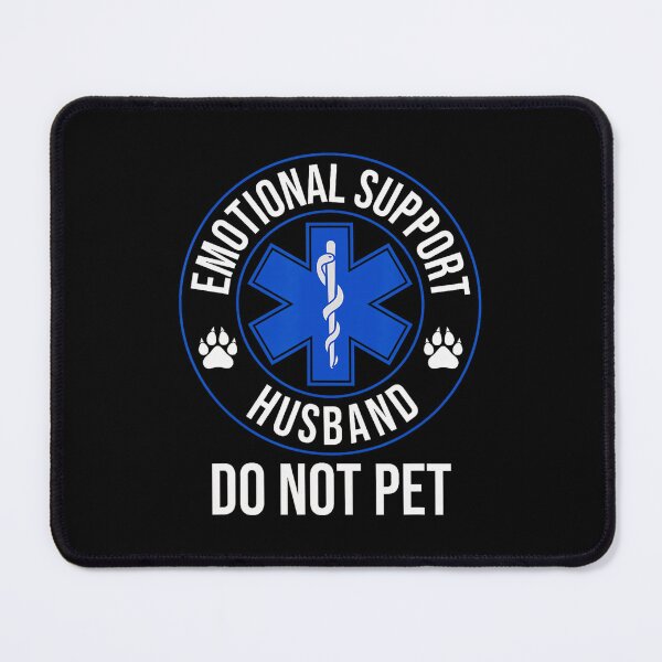 Item preview, Funny Emotional Support Husband Do Not Pet designed and sold by FantasyFablesC.