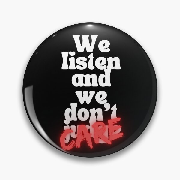 Item preview, We Listen and We Don't Care Trend Parody Design Shirt Hoodie Long sleeve designed and sold by Deddirae.
