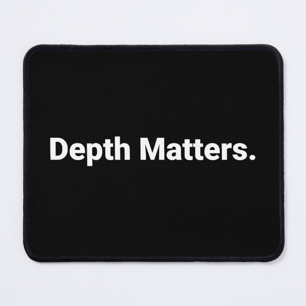 Item preview, Depth Matters. designed and sold by Text-based T-Shirts and Gifts.