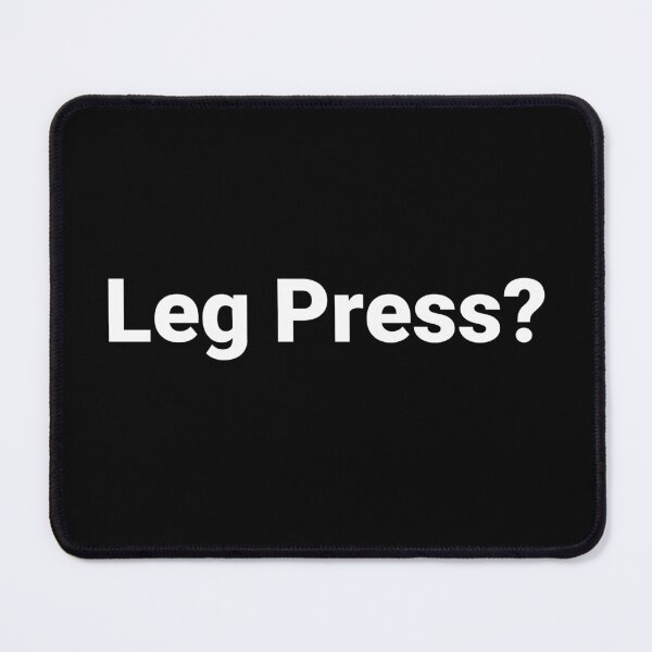 Item preview, Leg Press? designed and sold by Text-based T-Shirts and Gifts.