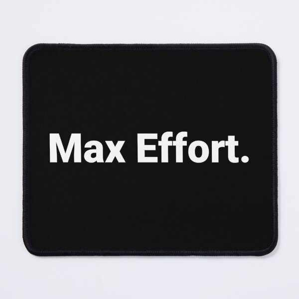 Item preview, Max Effort. designed and sold by Text-based T-Shirts and Gifts.