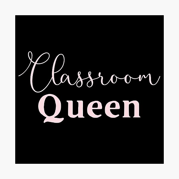 Item preview, Classroom Queen designed and sold by jazzydevil.