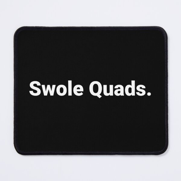 Item preview, Swole Quads. designed and sold by Text-based T-Shirts and Gifts.