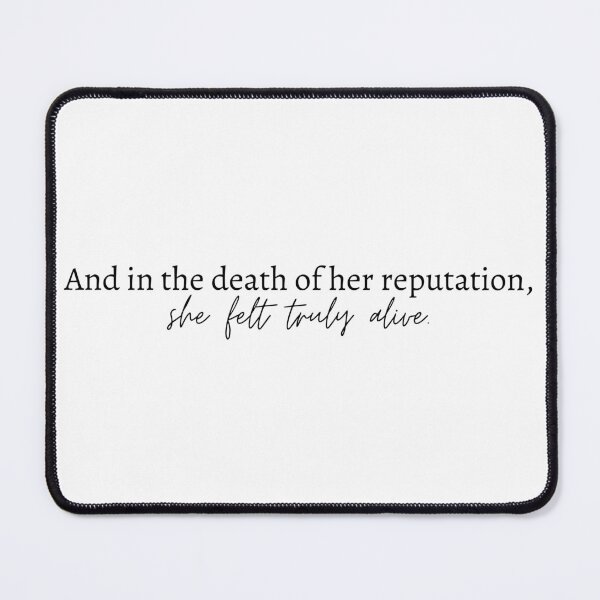 Item preview, And in the death of her reputation, she felt truly alive. designed and sold by iswiftyouwould.