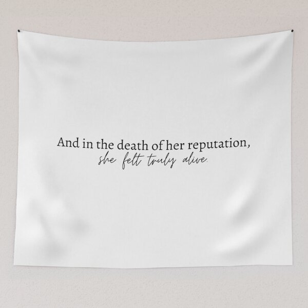 Item preview, And in the death of her reputation, she felt truly alive. designed and sold by iswiftyouwould.