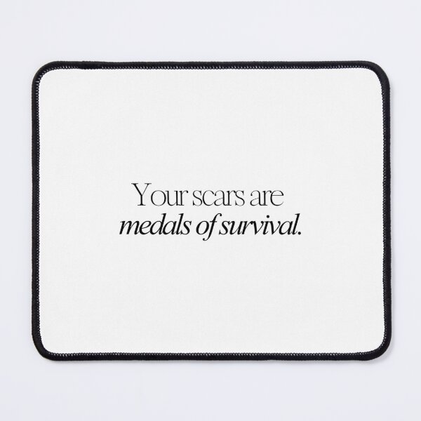 Item preview, Your scars are medals of survival. designed and sold by effortless business growth.