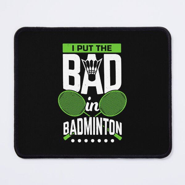 Item preview, I Put The Bad In Badminton designed and sold by allistermariam.