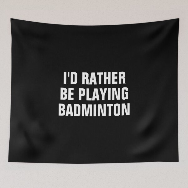 Item preview, I'd Rather Be Playing Badminton - Badminton Lover Gift designed and sold by allistermariam.