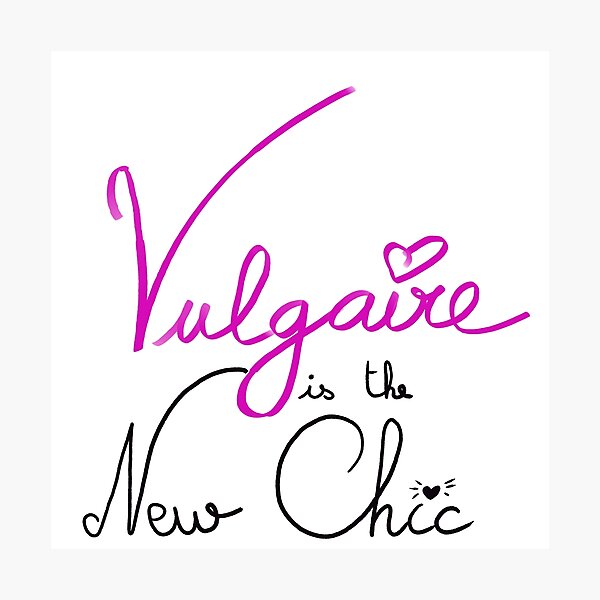 Item preview, vulgar is the new chic designed and sold by Kalhanne.
