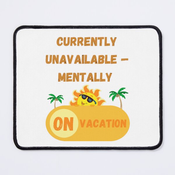 Item preview, Currently Unavailable — Mentally ON Vacation! designed and sold by ZerotwoStudio.