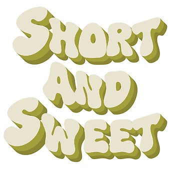 Artwork thumbnail, Short and Sweet by PlumTreeDesign