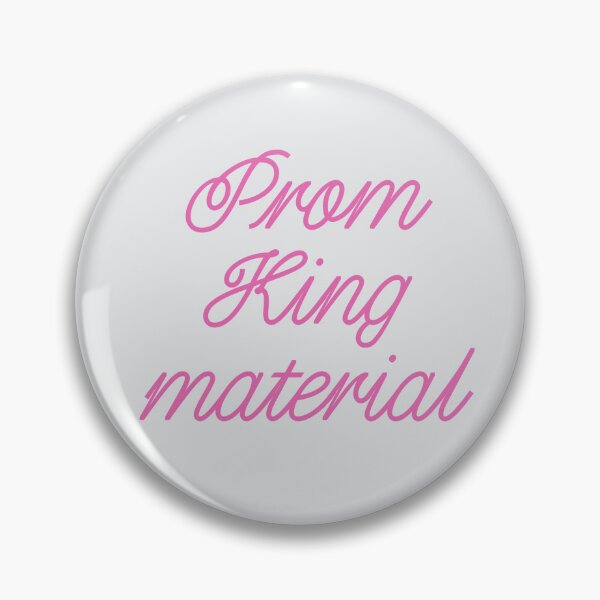 Item preview, "Prom King material" in pink  designed and sold by PariSeine.