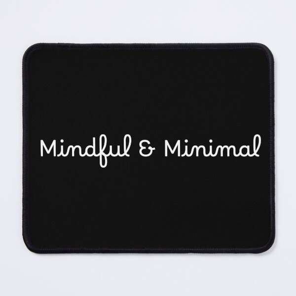 Item preview, Mindful & Minimal designed and sold by Ninjacatoff.