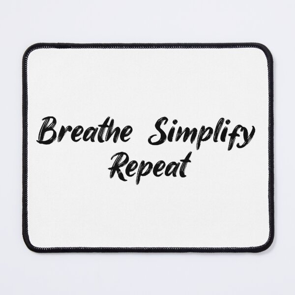 Item preview, Breathe, Simplify, Repeat designed and sold by Ninjacatoff.