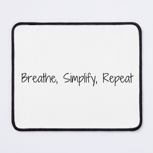Item preview, Breathe, Simplify, Repeat designed and sold by Ninjacatoff.