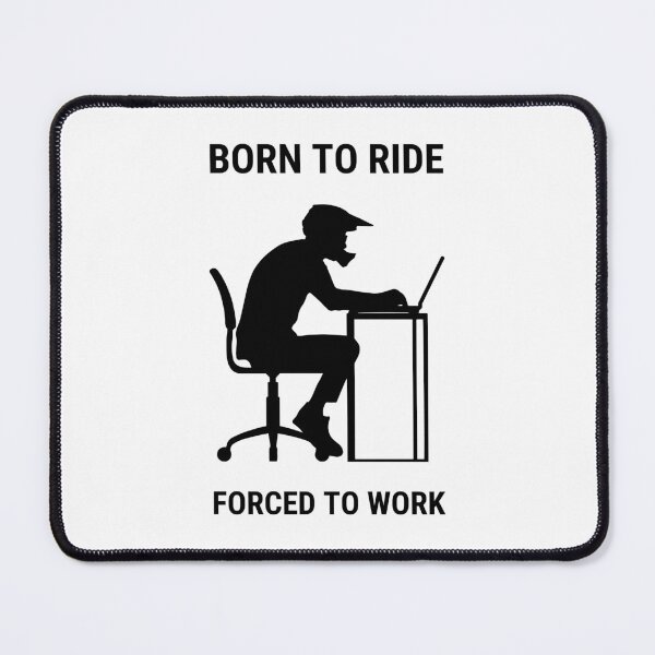 Item preview, Born to Ride, Forced to Work – Funny Cycling Quote designed and sold by KarlMast.