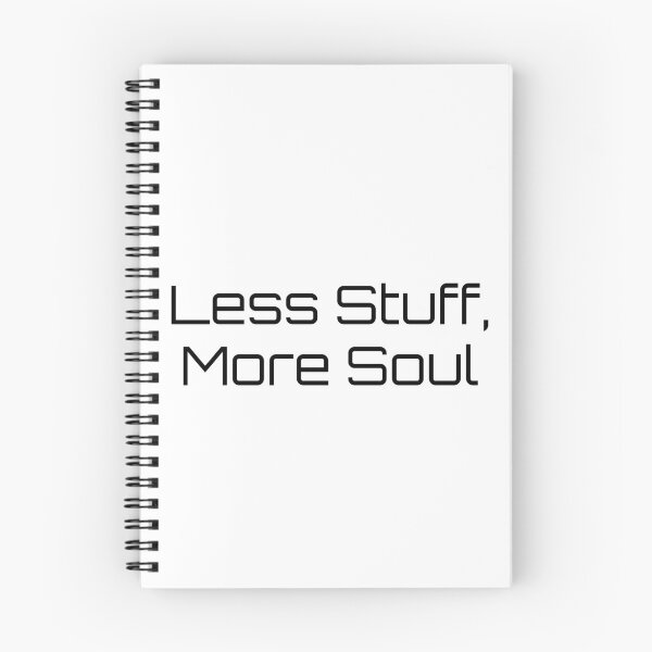 Item preview, Less Stuff, More Soul designed and sold by Ninjacatoff.