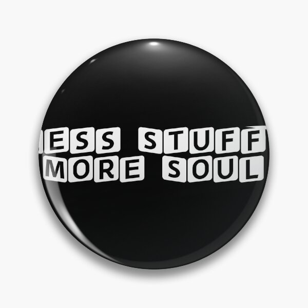 Item preview, Less Stuff, More Soul designed and sold by Ninjacatoff.