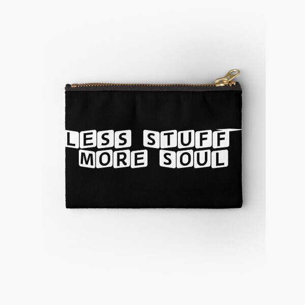 Item preview, Less Stuff, More Soul designed and sold by Ninjacatoff.