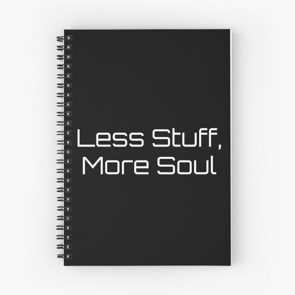 Item preview, Less Stuff, More Soul designed and sold by Ninjacatoff.