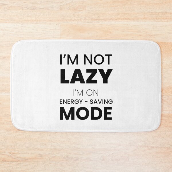 Item preview, I’m Not Lazy, I’m on Energy-Saving Mode – Funny Sarcastic Quote designed and sold by Makabas.