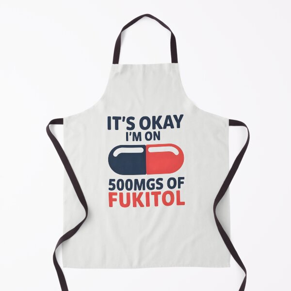 Item preview, It's Okay I'm On 500mgs of Fukitol designed and sold by CreepyCornerArt.