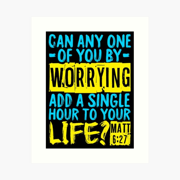 Item preview, Matthew 6:27 Can Worrying Add A Single Hour To Your Life? designed and sold by plushism.