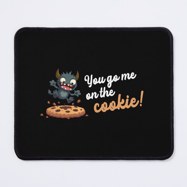 Item preview, You go me on the cookie! designed and sold by lupographics.