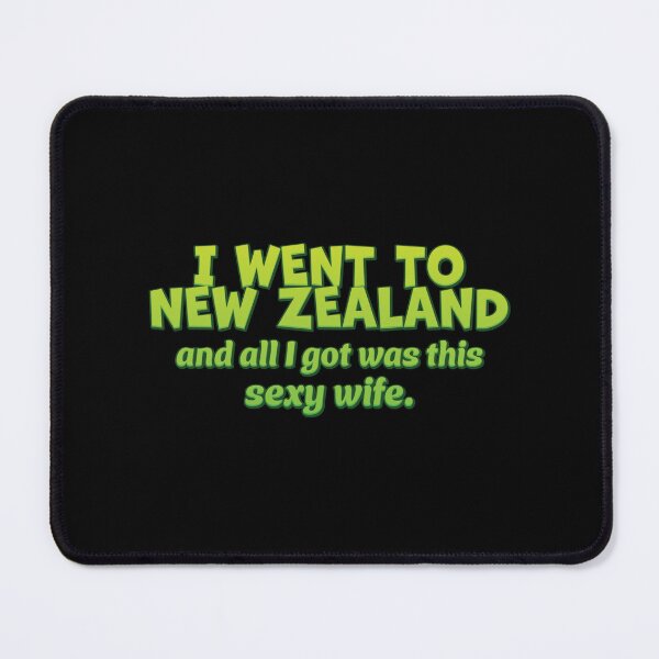 Item preview, I WENT TO NEW ZEALAND and all I got was this sexy wife designed and sold by jazzydevil.