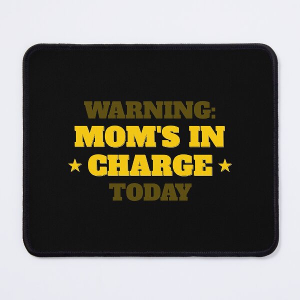 Item preview, Warning: Mom's In Charge Today - Bold And Funny Mom Design designed and sold by TheSassyNoble.