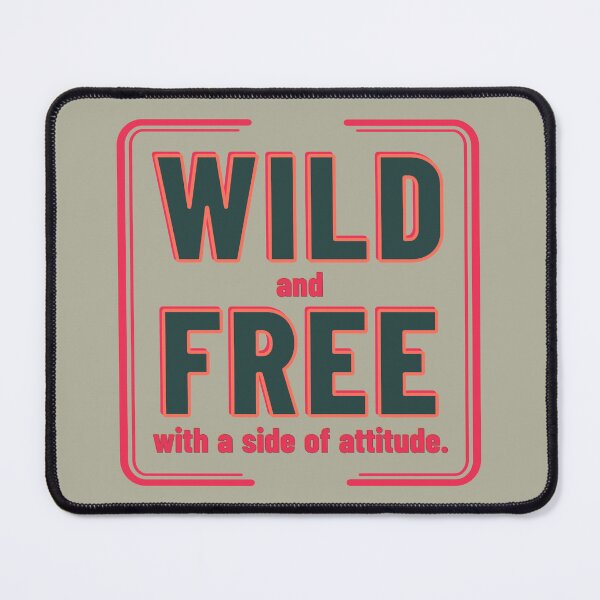 Item preview, Wild And Free With A Side Of Attitude - Bold & Sassy Quote Design designed and sold by TheSassyNoble.